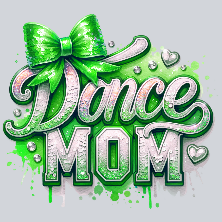 Dance Mom Sequins Transfers, Dance Mom Transfers, Green, Parenting Transfers, Dance Themes, Glitter Design, Inspirational Quotes
