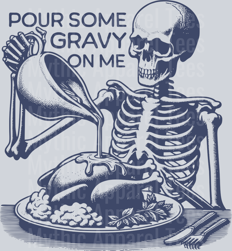 POUR SOME GRAVY ON ME BLUE DESIGN SKELETON