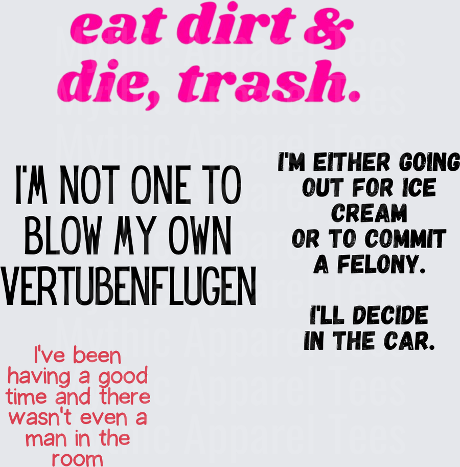 Golden Girls Eat Dirt And Die Trash Funny Sarcastic Quote Bundle With Ice Cream Felony And Vertubenflugen Sayings