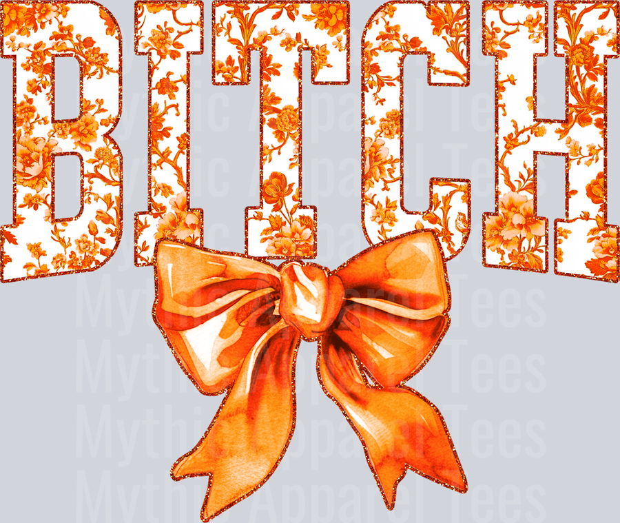 Orange Bitch College Font With Bow Floral Pattern Edgy