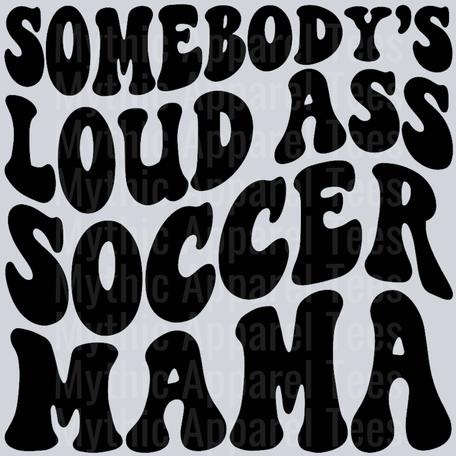 Somebodys Loud Ass Soccer Mama Wavey Retro Style Funny Shirt Design