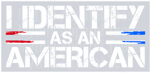 I Identify as American Political DTF Patriotic Transfers