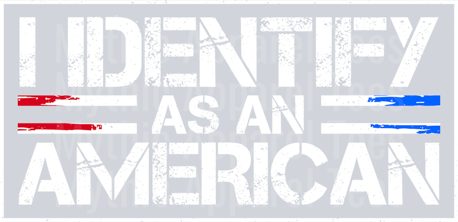 I Identify as American Political DTF Patriotic Transfers