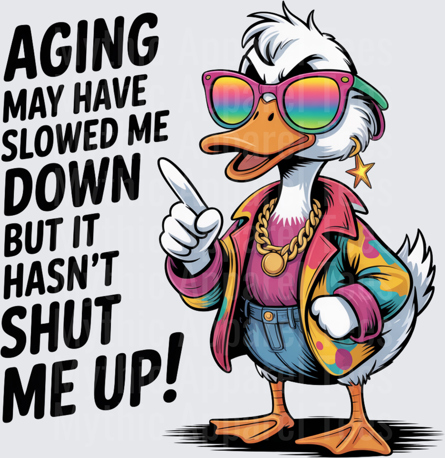Funny Sarcastic Duck Wearing Rainbow Sunglasses Gold Chain and Colorful Jacket Pointing With Aging May Have Slowed Me Down But It Hasn't Shut Me Up Quote