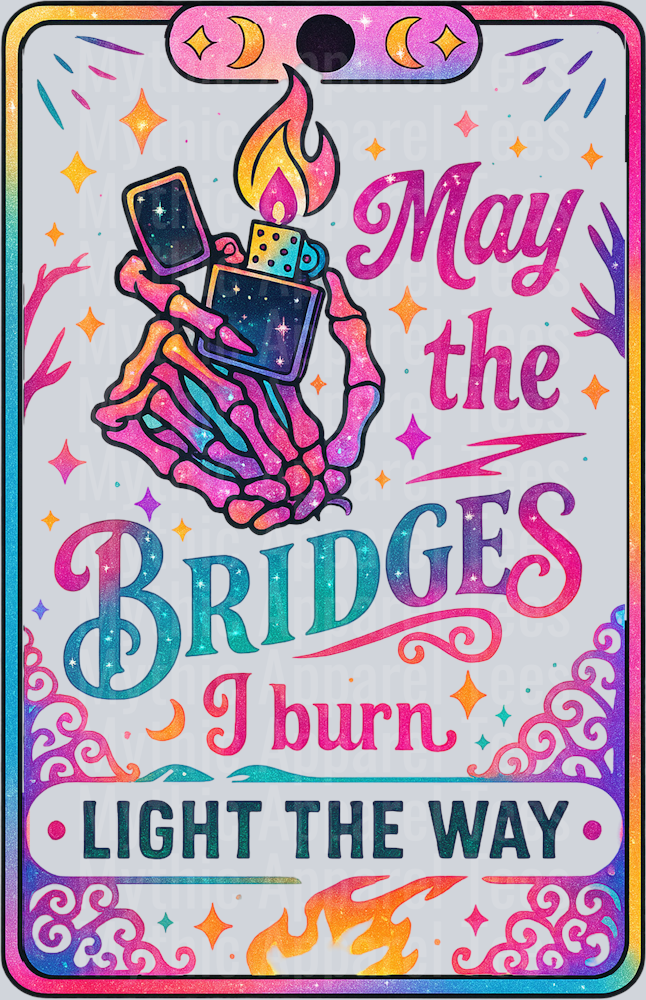 May the bridges I burn 2