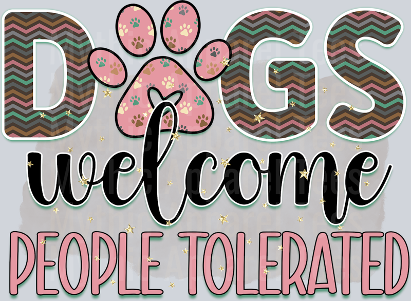 Dogs welcome people tolerated tan and pink DTF Dog Transfers