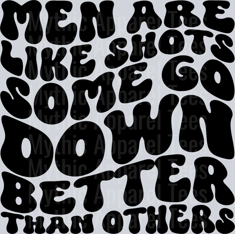 Men Are Like Shots