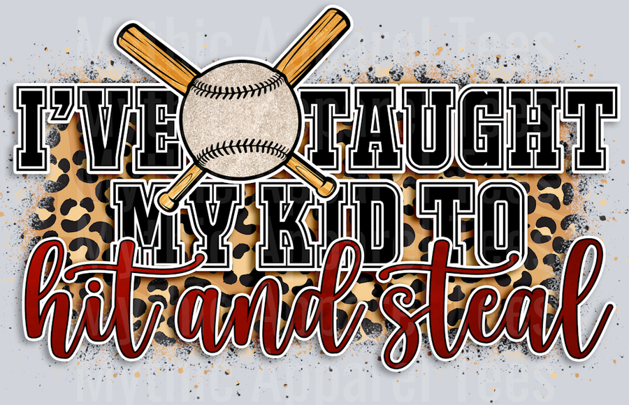 Ive Taught My Kid To Hit And Steal leopard prints DTF Baseball Transfers