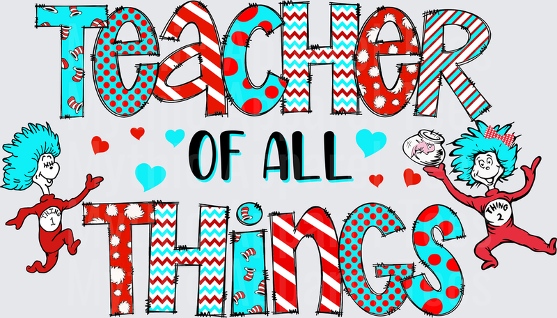 DR Seuss Teacher Of All Things Thing 1 Thing 2 Design