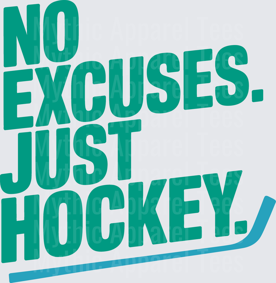 Ice Hockey No Excuses Just Hockey Bold Teal Quote with Stick