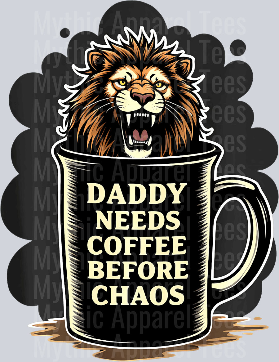 Daddy needs coffee before chaos lion and coffee cup DTF Coffee Transfers