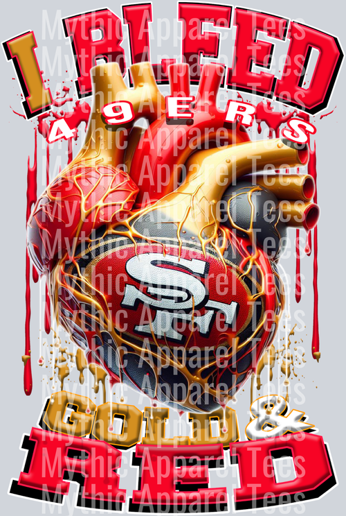 49ers I bleed Gold and Red