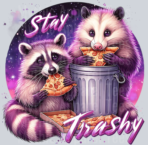 Stay Trashy with pizza and trash DTF Racoon Transfers