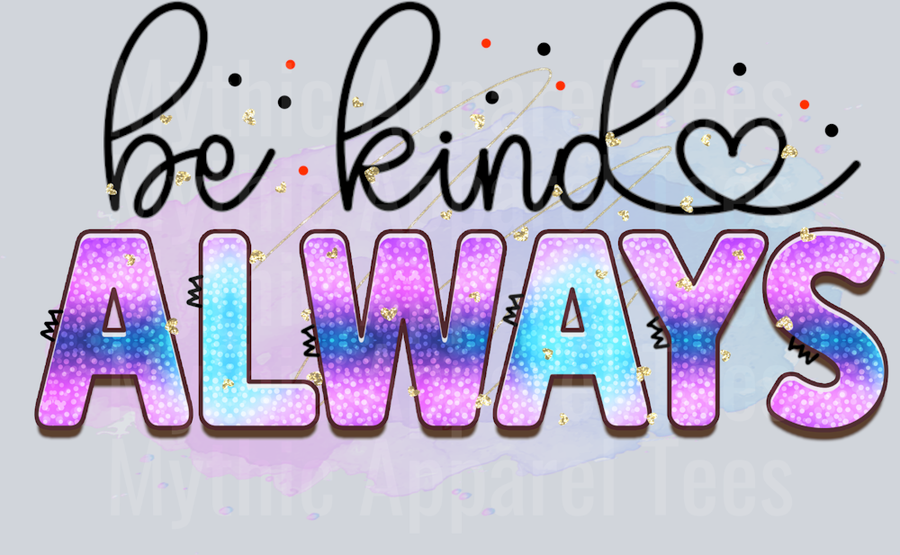 Be kind always DTF Inspirational Transfers