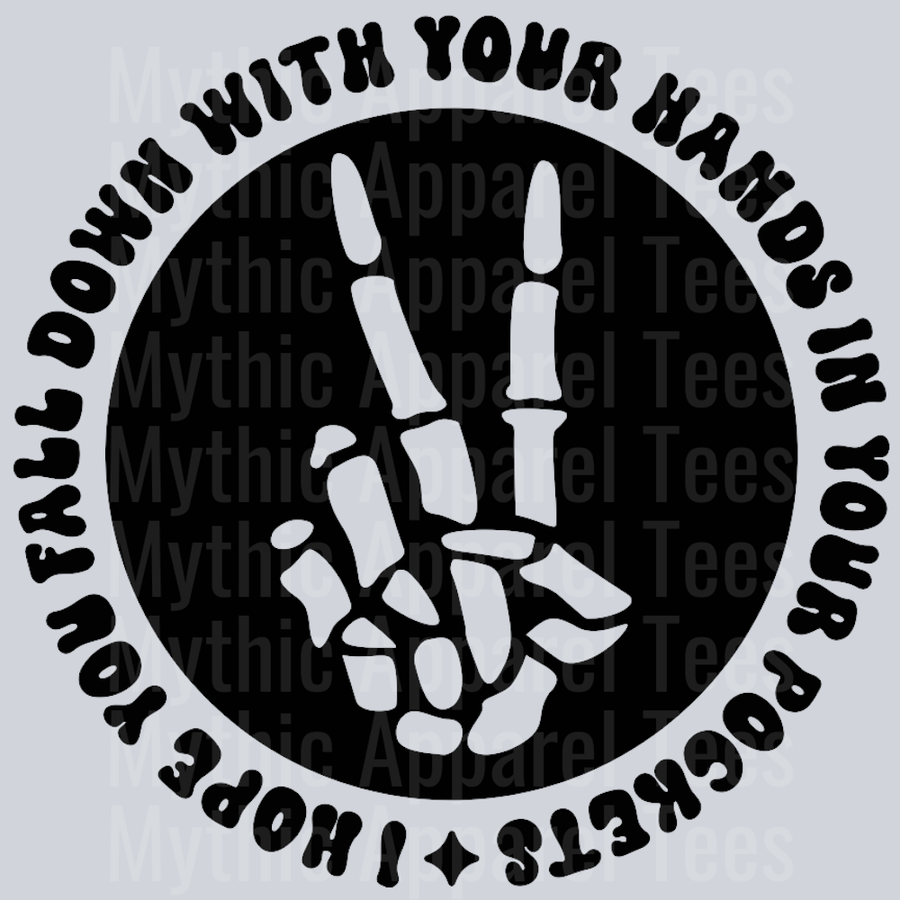 I Hope You Fall Down With Your Hands In Your Pockets Pocket Design