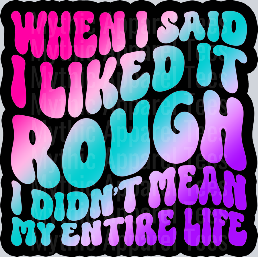 Color When I Said I Liked It Rough