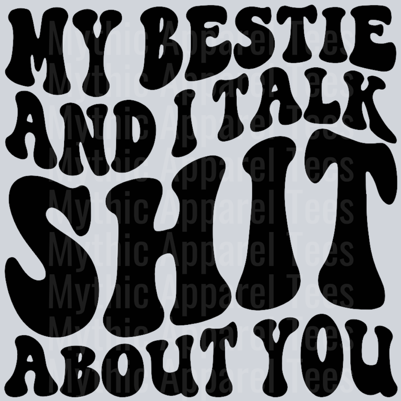 My Bestie And I Talk Shit About You Wavey Retro Style Funny Shirt Design