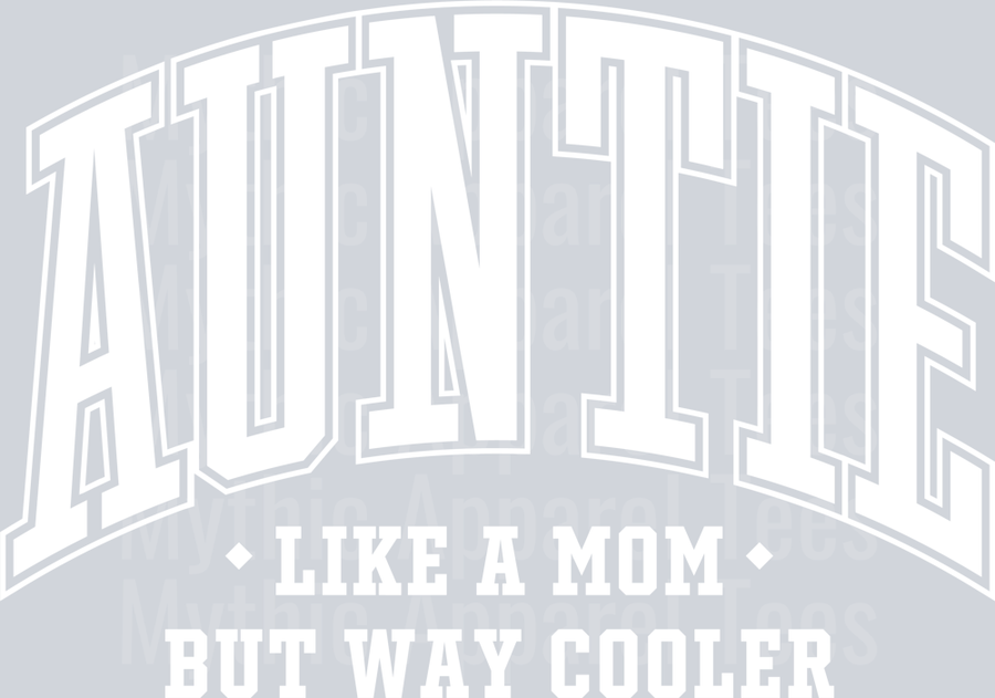Auntie Like A Mom but Way Cooler White DTF Aunt Transfers