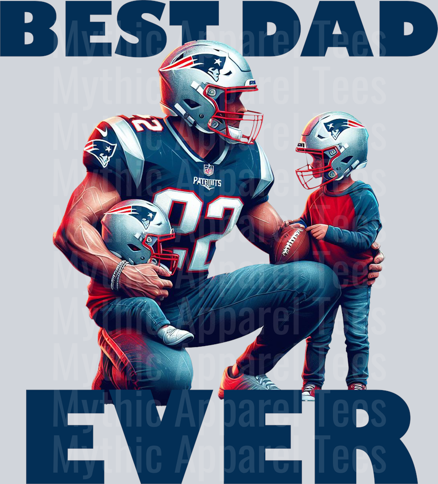New England Patriots Best DAD EVER Fathers Day DTF NFL Transfers