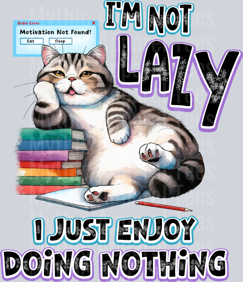 I'm not lazy I just enjoy doing nothing DTF Cat Transfers