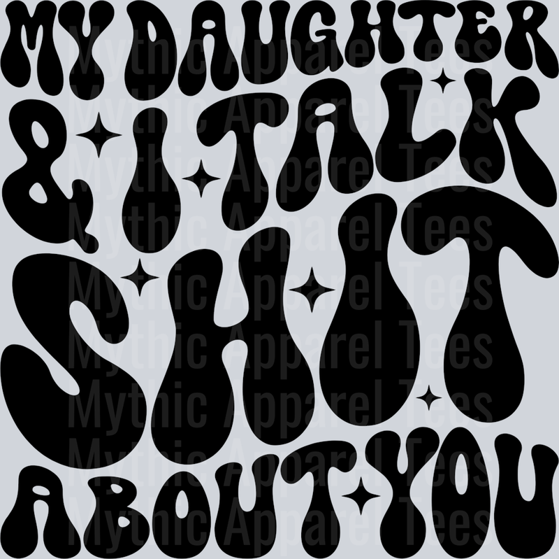 My Daughter And I Talk Shit About You Pocket Funny Wavy Retro Words Black