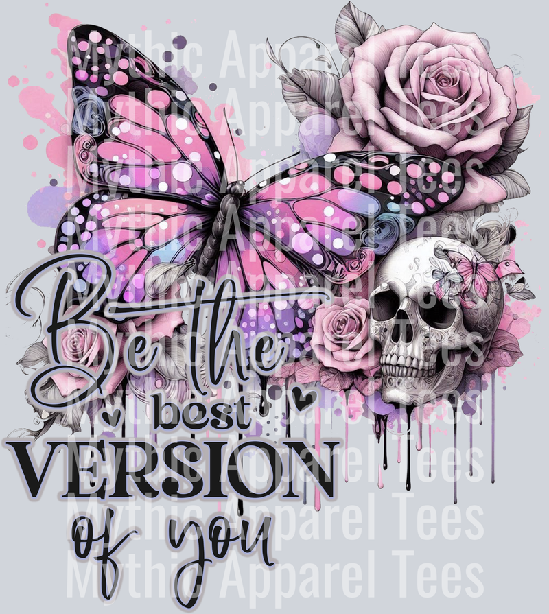 Be the best version of you flower, butterfly and skull design