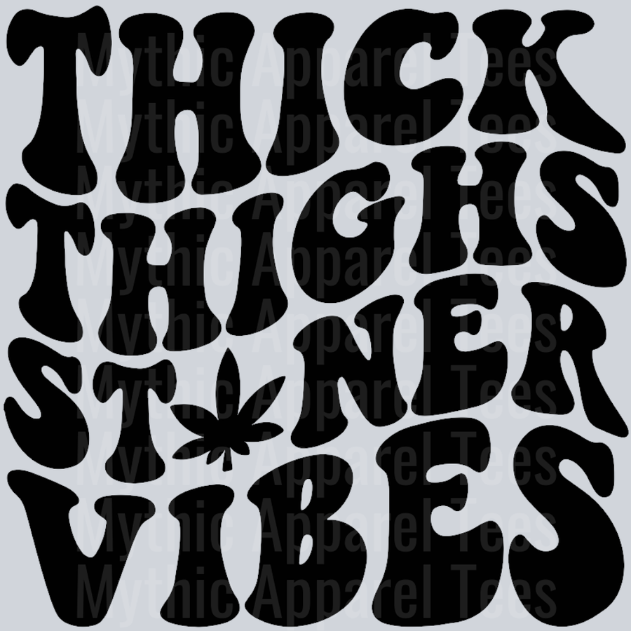 Thick Thighs Stoner Vibes Wavey Retro Style Funny Shirt Design