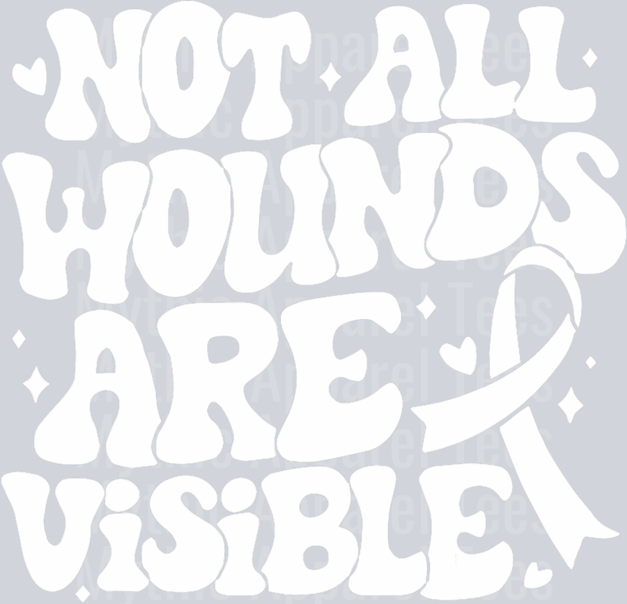 Not all wounds are visible 5 DTF Mental Health Awareness Transfers