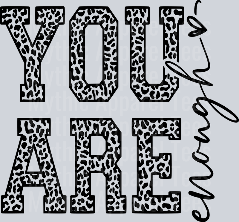 You Are Enough Black text DTF Inspirational Transfers