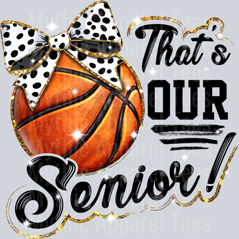 That's our Senior! Basketball with glitter bow cute DTF Sports Transfers