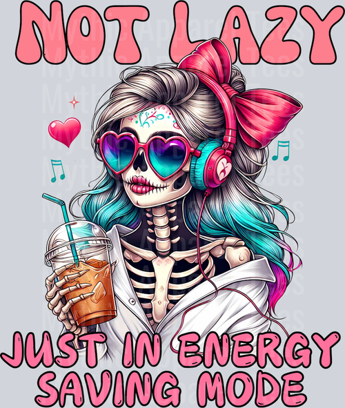 Not Lazy Just in Energy Saving Mode Skull with Coffee DTF Skull Transfers
