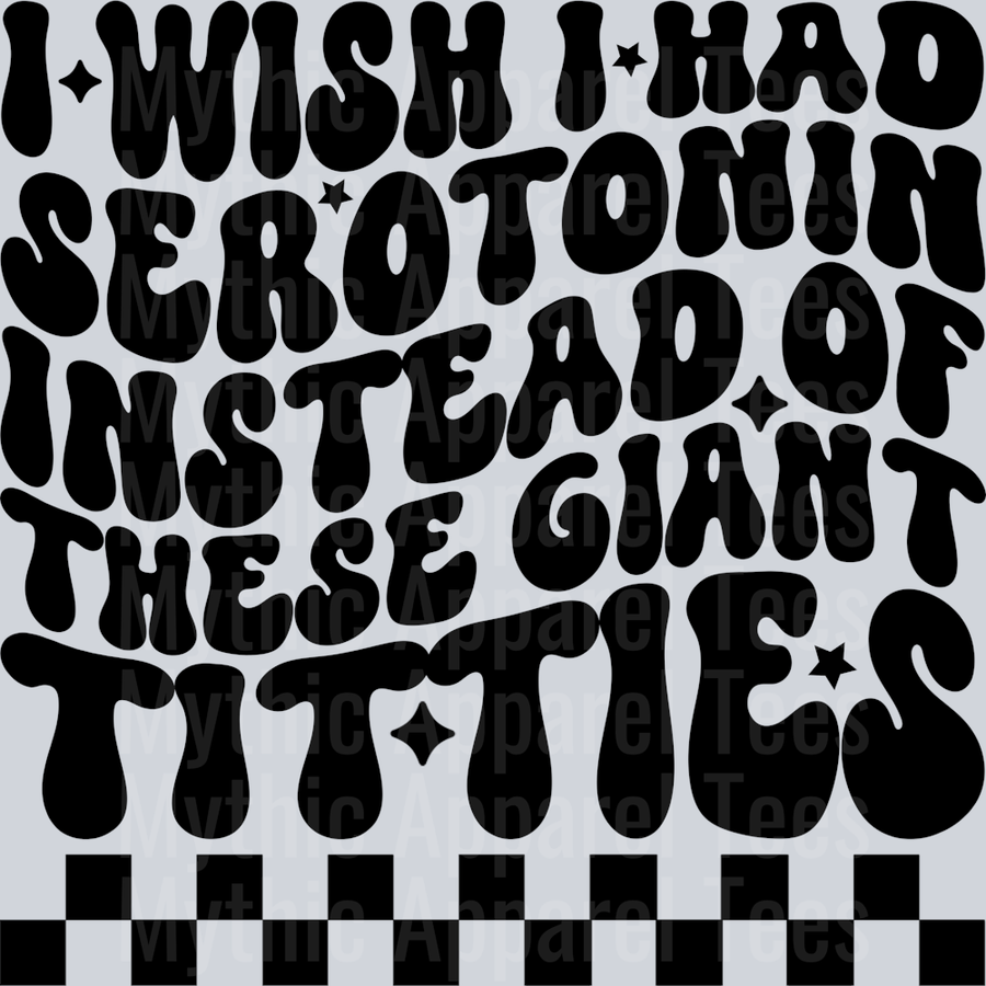 I Wish I Had Serotonin