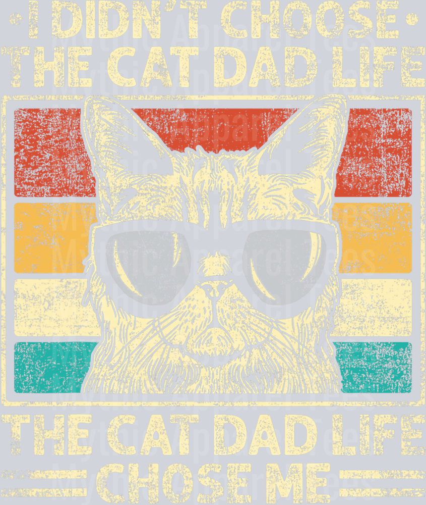 I didn't choose the cat dad life, the cat dad life chose me DTF Dad Transfers