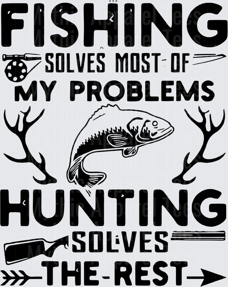 Fishing Solves Most Problems Hunting Solves The Rest Bass Antler
