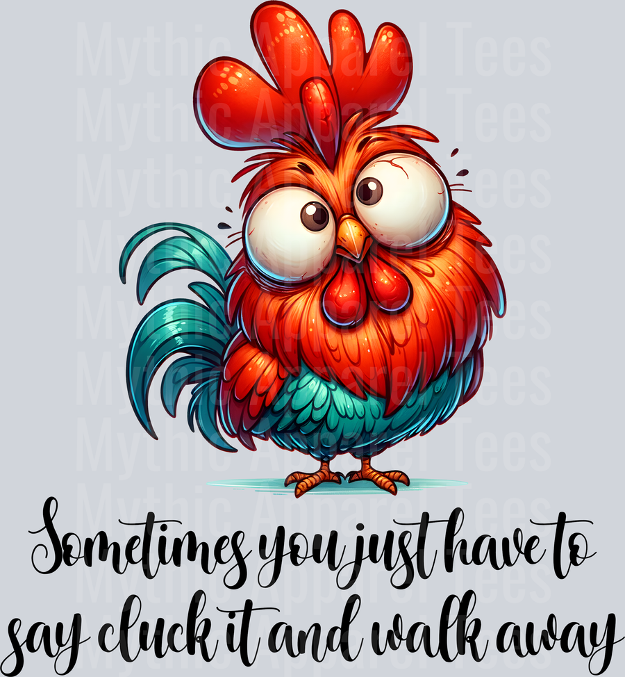 sometimes you just have to say cluck it and walk away funny chicken DTF Chicken Transfers