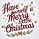 Christmas Have Yourself a Merry Little Christmas Gold Stars Pine