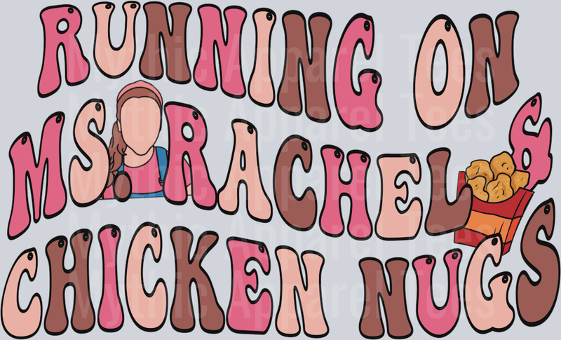 Running on Ms Rachel and Chicken Nugs DTF Ms Rachel Transfers