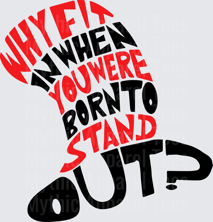 Dr. Seuss Why Fit In When You Were Born To Stand Out Quote Typography Shaped Into Dr. Seuss Hat Red and Black Bold Lettering