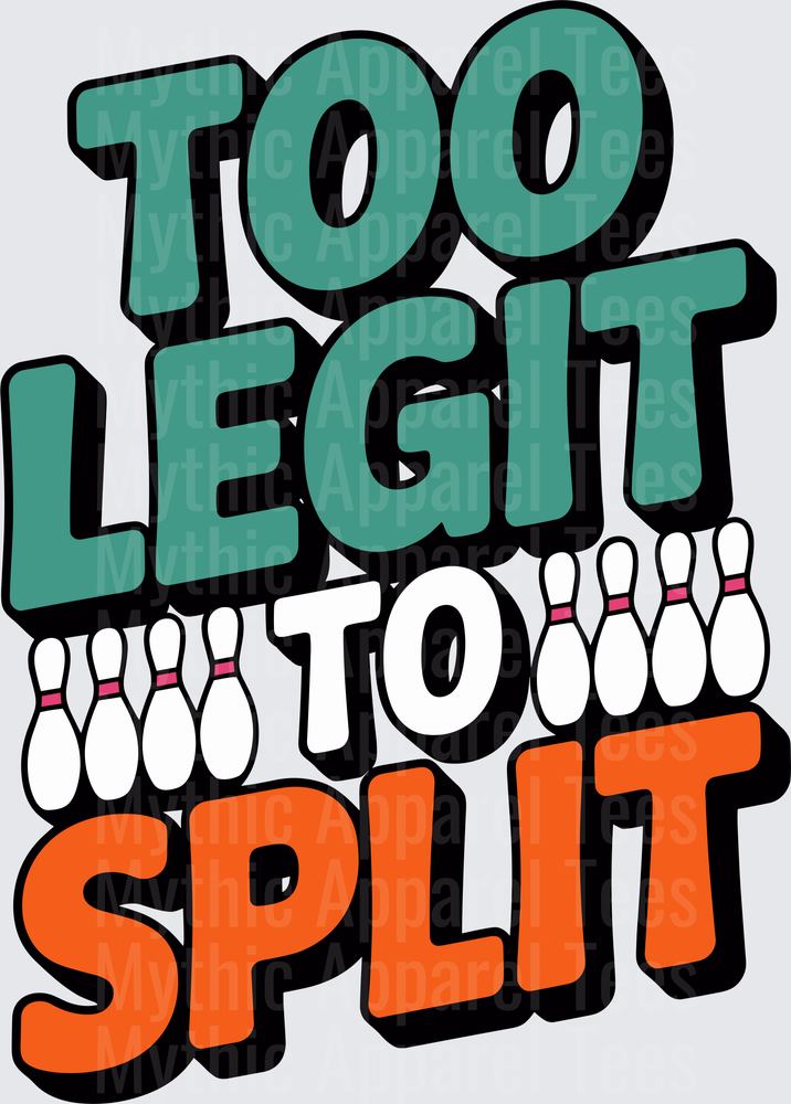 Bowling Too Legit To Split Funny Pins Typography Design