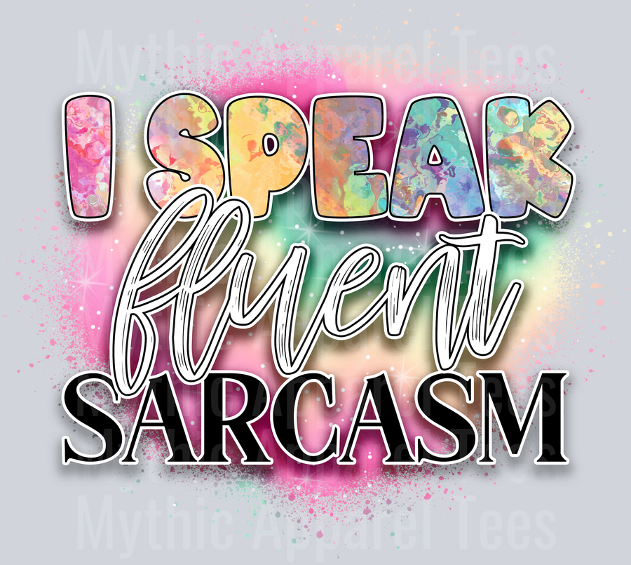 I Speak Fluent Sarcasm DTF Funny Sayings Transfers