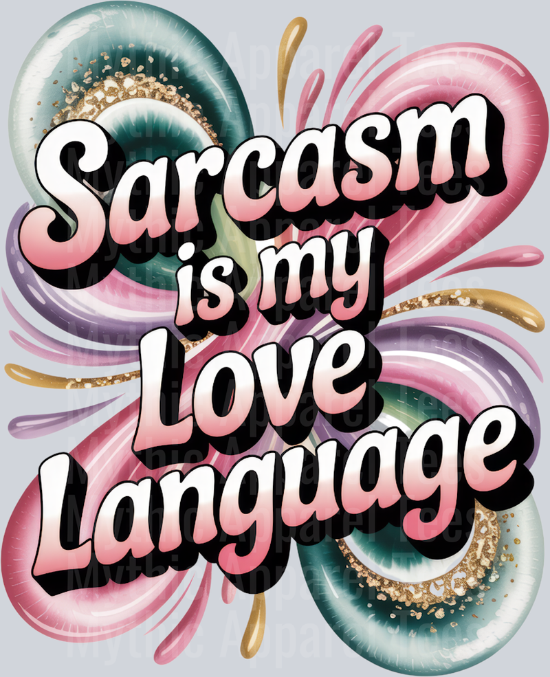 SARCASM is my Love Language