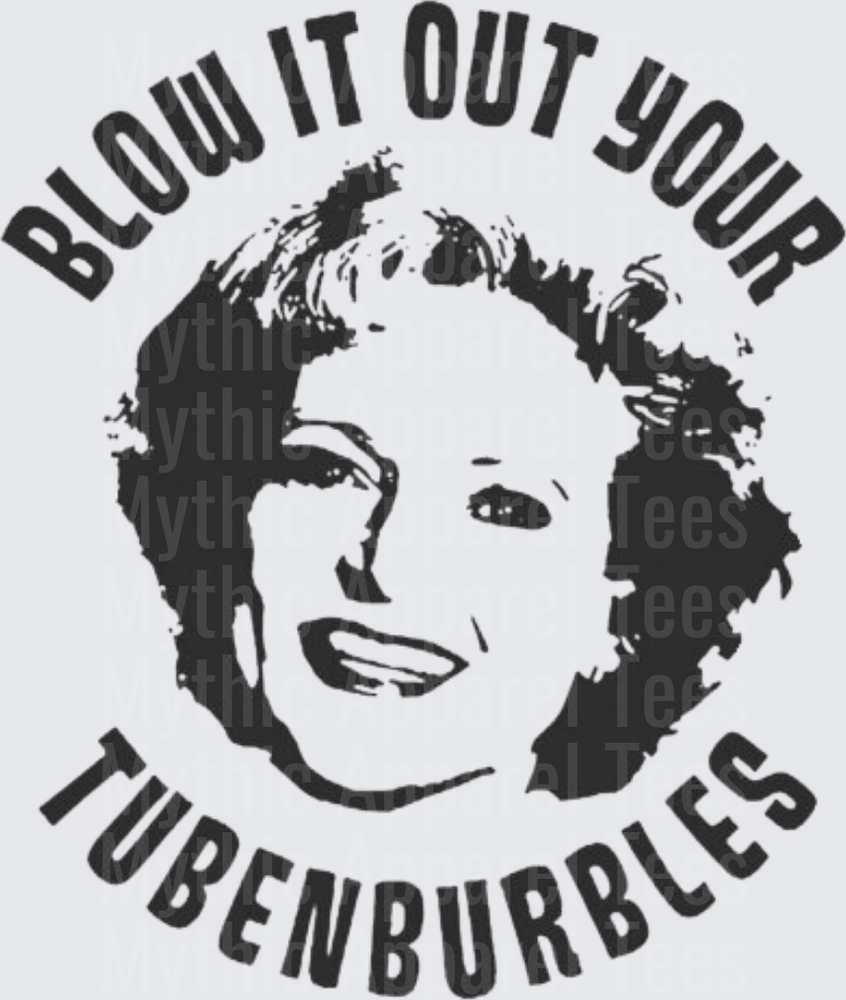 Golden Girls Betty White Blow It Out Your Tubenburbies Funny Quote Portrait Design