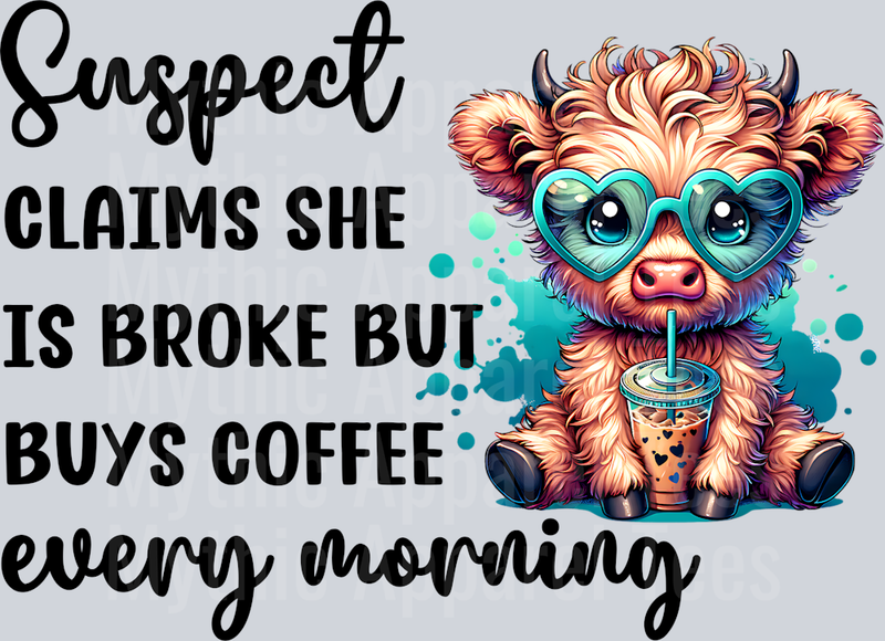 Suspect Claims she is broke but buys coffee Every Morning Highland Cow DTF Suspect Transfers