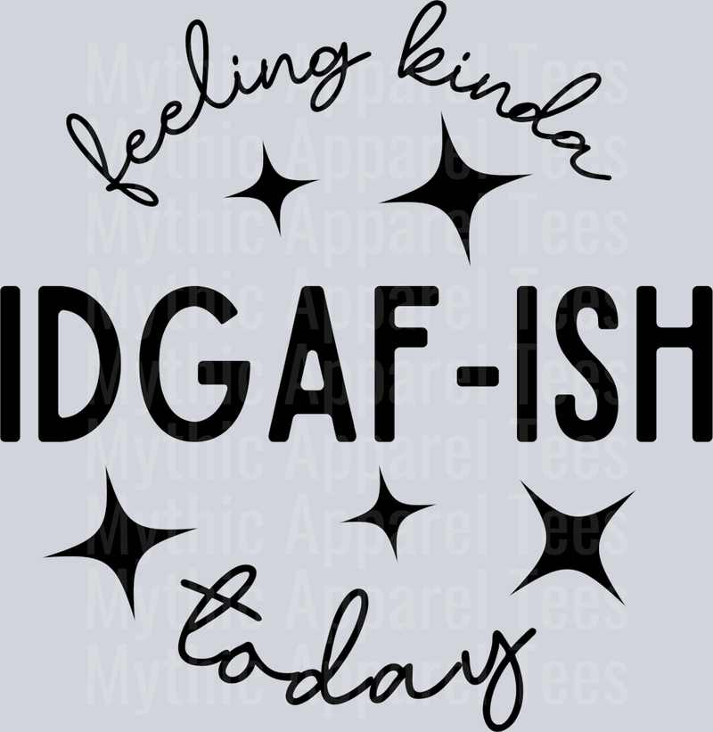 IDGAF-Ish DTF Sarcastic Transfers
