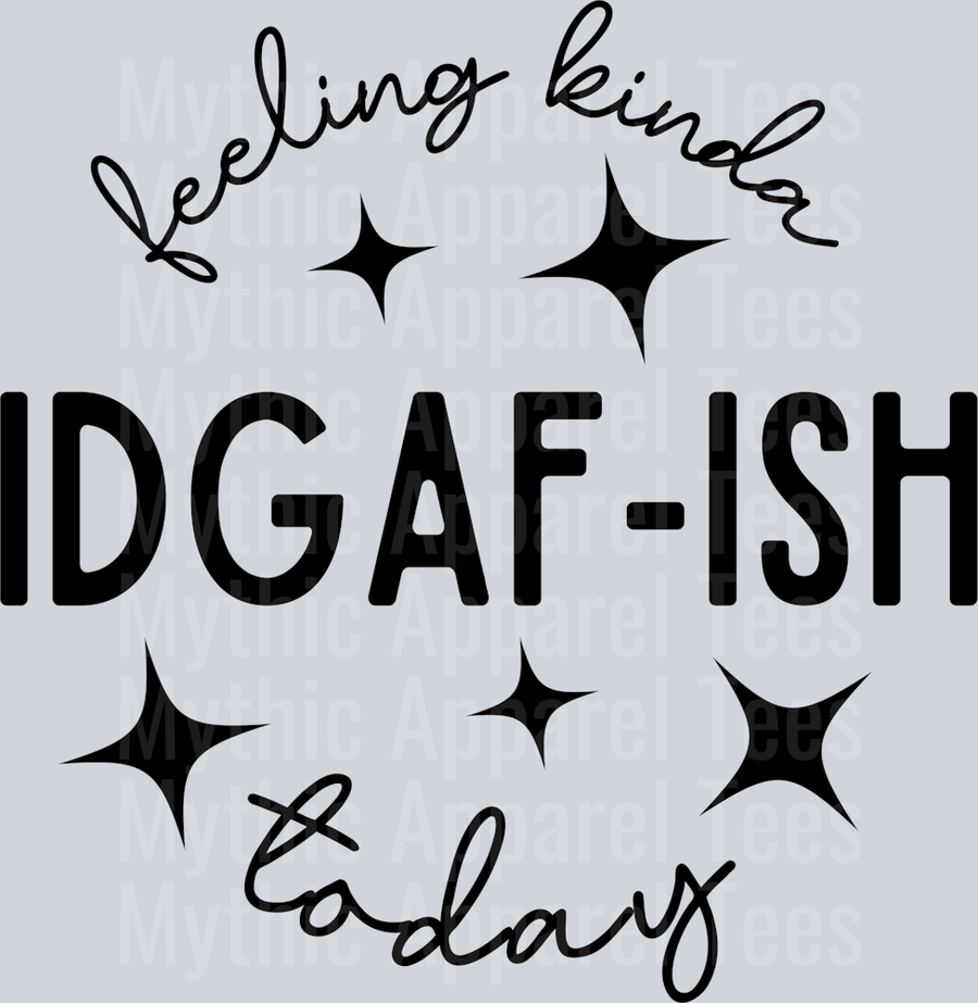 IDGAF-Ish DTF Sarcastic Transfers