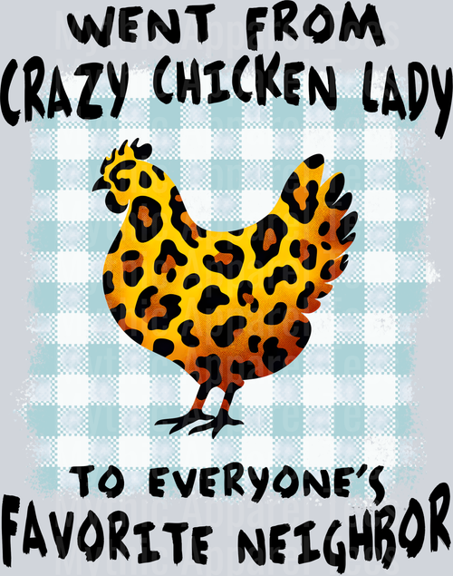 went from crazy chicken lady to everyones favorite neighbor DTF Chicken Transfers