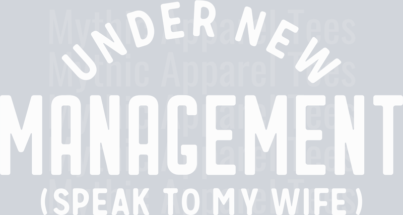 Under New Management wht DTF Husband Transfers