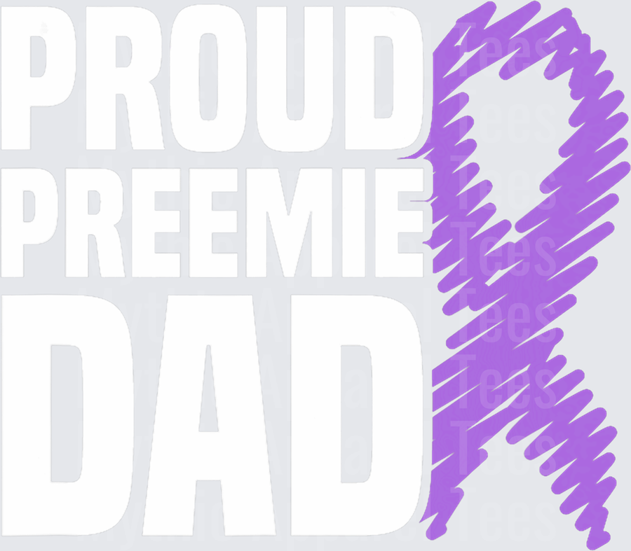 Proud Preemie Dad NICU Premature Birth Prematurity Awareness T-Shirt