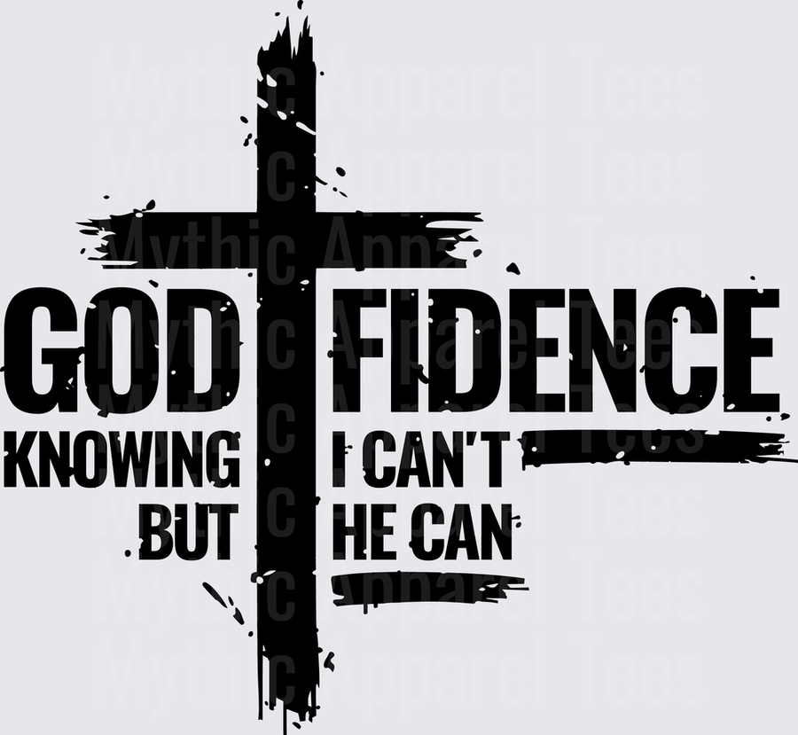 GODfidence Knowing I Can't But He Can Christian Cross Faith