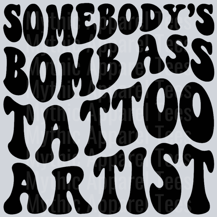 Somebodys Bomb Ass Tattoo Artist Wavy Retro Funny Designs